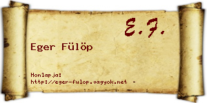 Eger Fülöp névjegykártya
